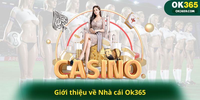 Giới thiệu về Nhà cái Ok365