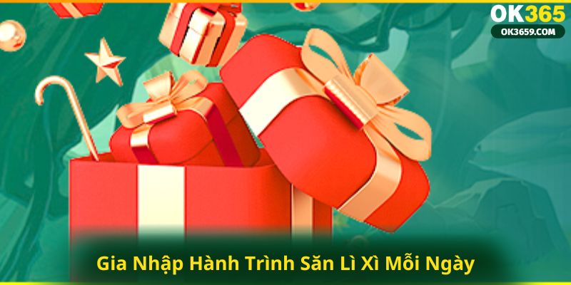 Gia Nhập Hành Trình Săn Lì Xì Mỗi Ngày