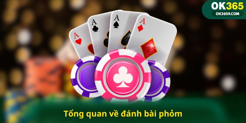 Tổng quan về đánh bài phỏm