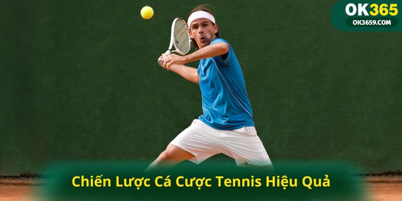 Chiến Lược Cá Cược Tennis Hiệu Quả